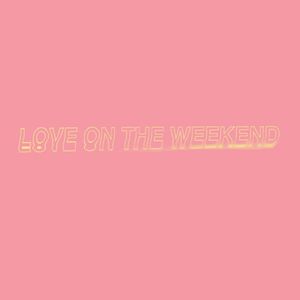 Love on the Weekend (Single)