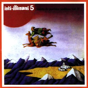Inti‐Illimani 5: Canto de pueblos andinos, vol. II
