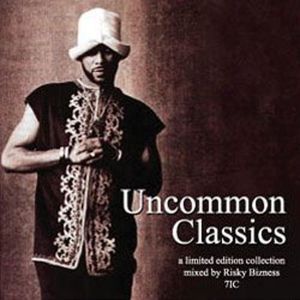 Uncommon Classics, Volume 1 (Mixed by DJ Risky Bizness)