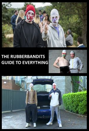 The Rubberbandits Guide to Everything