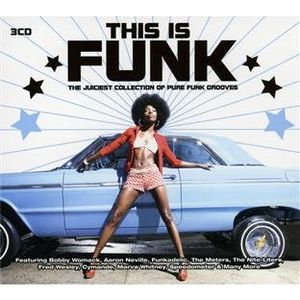 This Is Funk: The Juiciest Collection of Pure Funk Grooves