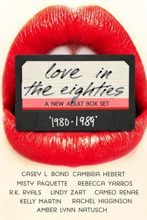 Love in the 80s: A New Adult Anthology