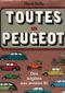 Toutes les Peugeot : Des origines aux années 1980