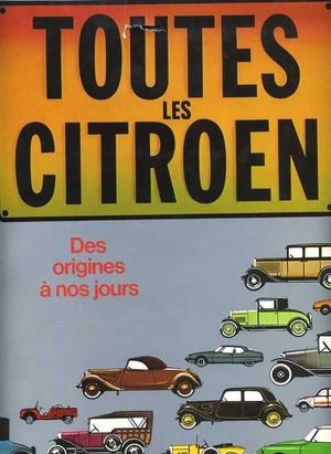 Toutes les Citroën : Des origines aux années 1980
