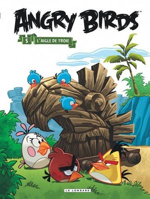 L'Aigle de Troie - Angry Birds, tome 5