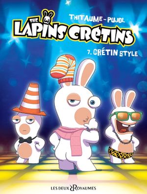 Crétin Style - The Lapins Crétins, tome 7