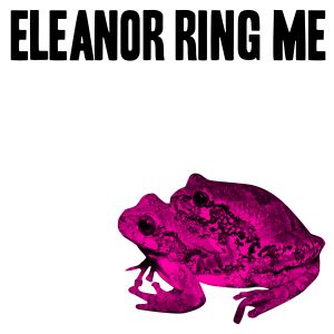 Eleanor Ring Me (Single)