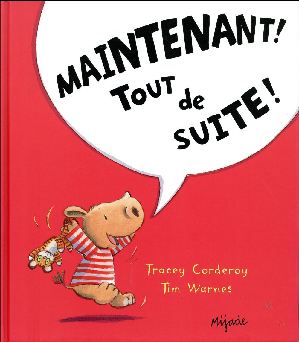 Maintenant ! Tout de suite ! Tracey Corderoy SensCritique Maintenant ! Tout de suite ! Tracey Corderoy SensCritique
