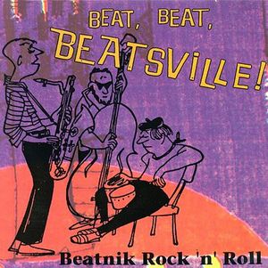Beat, Beat, Beatsville! Beatnik Rock ’n’ Roll