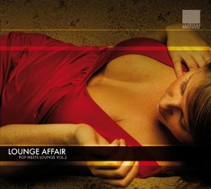 Lounge Affair: Pop Meets Lounge, Volume 2