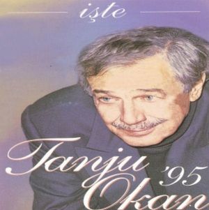 İşte Tanju Okan 95