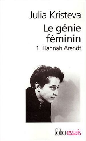 Hannah Arendt - Le Génie féminin, tome 1