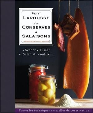 Petit Larousse des conserves & salaisons