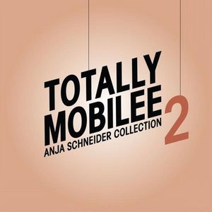 Totally Mobilee Anja Schneider Collection Vol 2