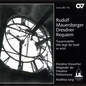 Dresdner Requiem / Trauermotette Wie liegt die Stadt so wüst