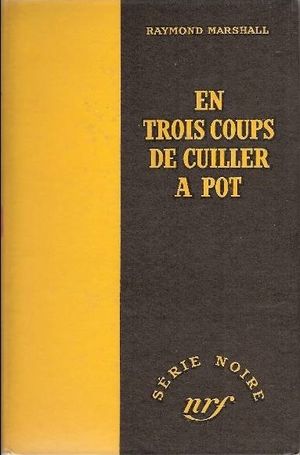 En trois coups de cuiller à pot