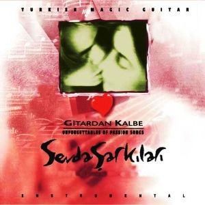 Sevda Şarkıları: Gitardan Kalbe - Enstrümental