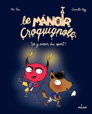 Le manoir Croquignole - Tome 3 : Va y avoir du sport !