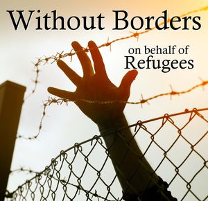 Without Borders: On Behalf of Refugees
