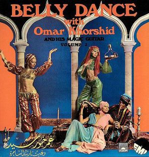 Belly Dance with Omar Khorshid and his Magic Guitar - Volume 2