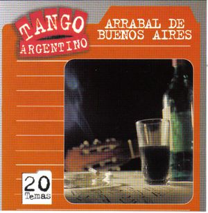 Tango argentino: Arrabal de Buenos Aires