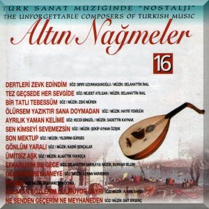 Altın Nağmeler - 16: Türk Sanat Müziğinde Nostalji - The Unforgettable Composers of Turkish Music