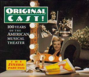 Original Cast! 100 Years of the American Musical Theater: The Sixties, Part Two