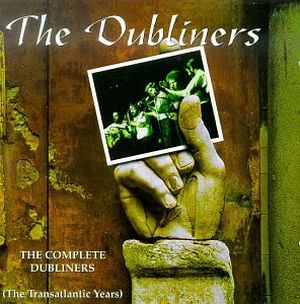 The Complete Dubliners (The Transatlantic Years)