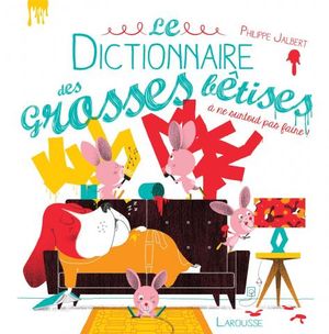 Dictionnaire des grosses bêtises