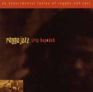 Ragga Jazz - Trip-Hop + Dub