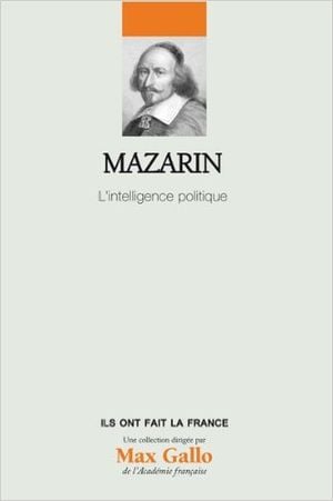 Mazarin, l'intelligence politique