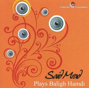 Said Mrad Plays Baligh Hamdi