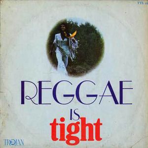 Reggae Is Tight