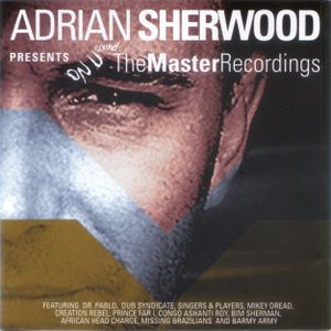 Adrian Sherwood Presents the Master Recordings