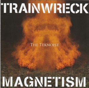 Trainwreck Magnetism