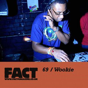 FACT Mix 69: Wookie