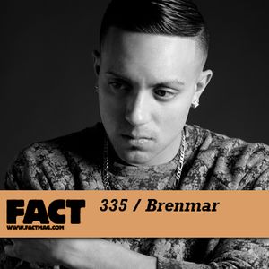 FACT Mix 335: Brenmar