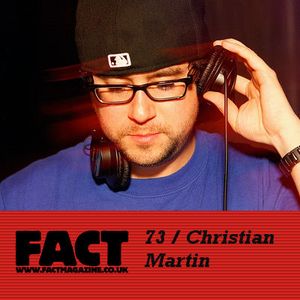 FACT Mix 73: Christian Martin