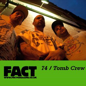 FACT Mix 74: Tomb Crew