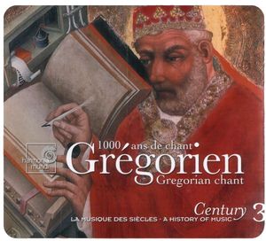 Century: La musique des siècles, Volume 3: 1000 ans de chant grégorien