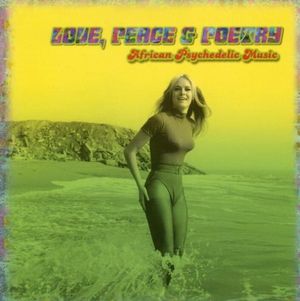 Love, Peace & Poetry: African Psychedelic Music