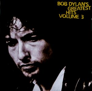 Bob Dylan's Greatest Hits, Volume 3