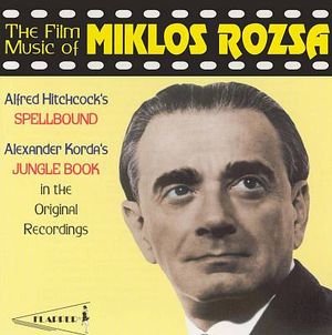 The Film Music of Miklós Rózsa: Spellbound / Jungle Book