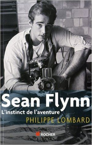 Sean Flynn, l'instinct de l'aventure