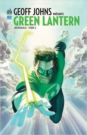 Geoff Johns présente Green Lantern - L'Intégrale, tome 1
