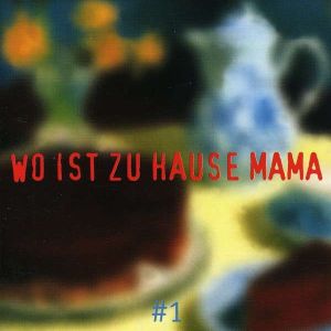 Perlen deutschsprachiger Popmusik, Volume I: Wo ist zu Hause Mama