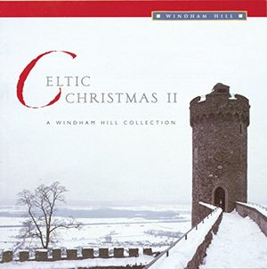 Celtic Christmas II: A Windham Hill Collection