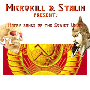 Microkill & Stalin present: Happy Songs in the Soviet Onion (OST)