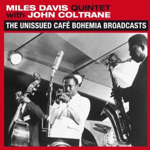 The Unissued Café Bohemia Broadcasts (Live)