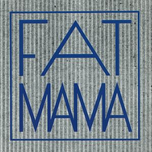 Fat Mama